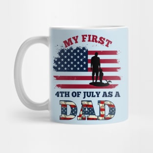 4th Of July New Dad My First 4th Of July As A Dad July 4th New Dad USA Flag Mug